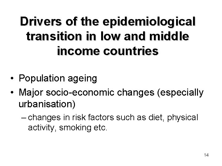 Drivers of the epidemiological transition in low and middle income countries • Population ageing