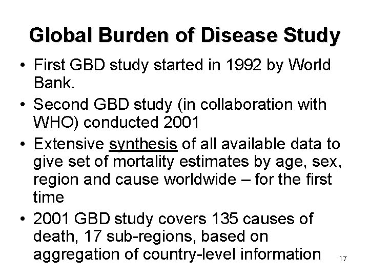 Global Burden of Disease Study • First GBD study started in 1992 by World