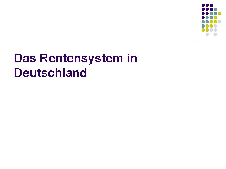 Das Rentensystem in Deutschland 