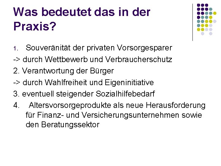Was bedeutet das in der Praxis? Souveränität der privaten Vorsorgesparer -> durch Wettbewerb und