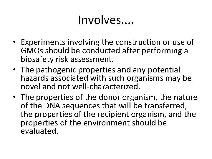 Involves. . • Experiments involving the construction or use of GMOs should be conducted