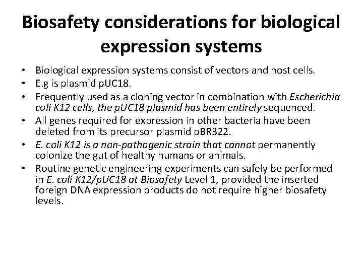 Biosafety considerations for biological expression systems • Biological expression systems consist of vectors and