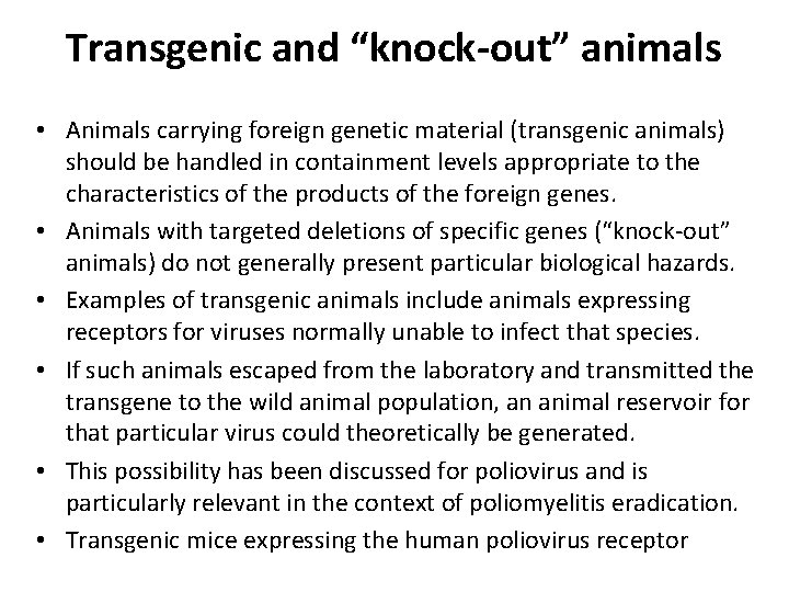 Transgenic and “knock-out” animals • Animals carrying foreign genetic material (transgenic animals) should be
