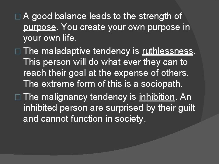 �A good balance leads to the strength of purpose. You create your own purpose