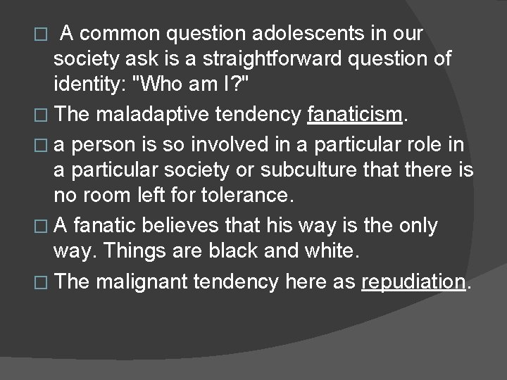 A common question adolescents in our society ask is a straightforward question of identity: