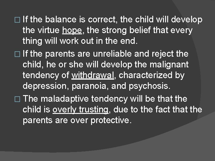 � If the balance is correct, the child will develop the virtue hope, the