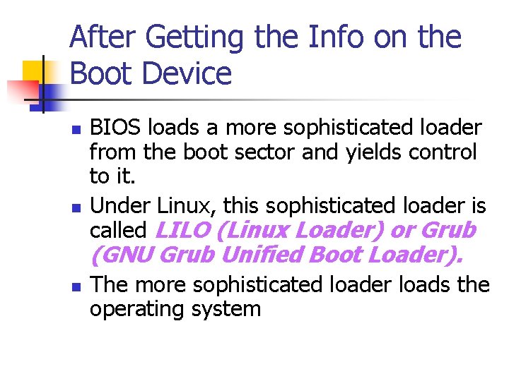 After Getting the Info on the Boot Device n n BIOS loads a more