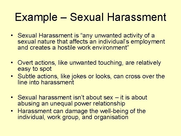 Example – Sexual Harassment • Sexual Harassment is “any unwanted activity of a sexual