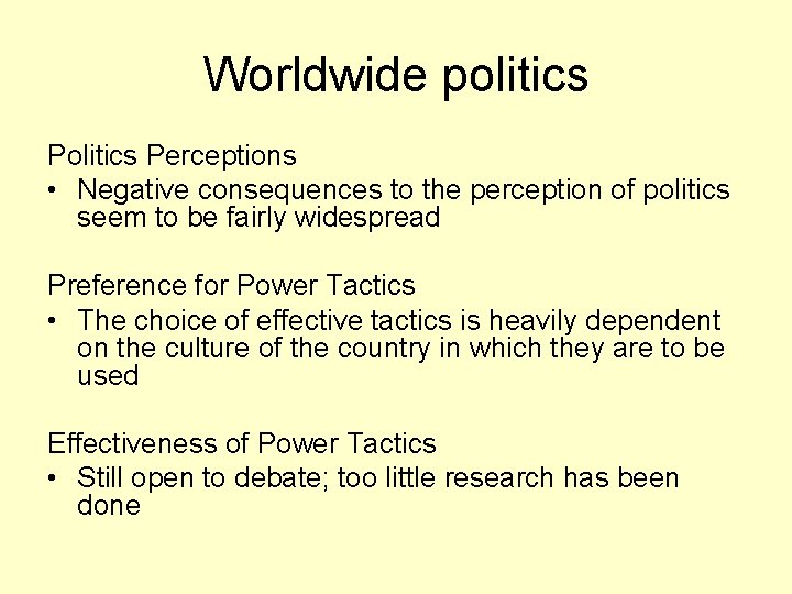 Worldwide politics Perceptions • Negative consequences to the perception of politics seem to be