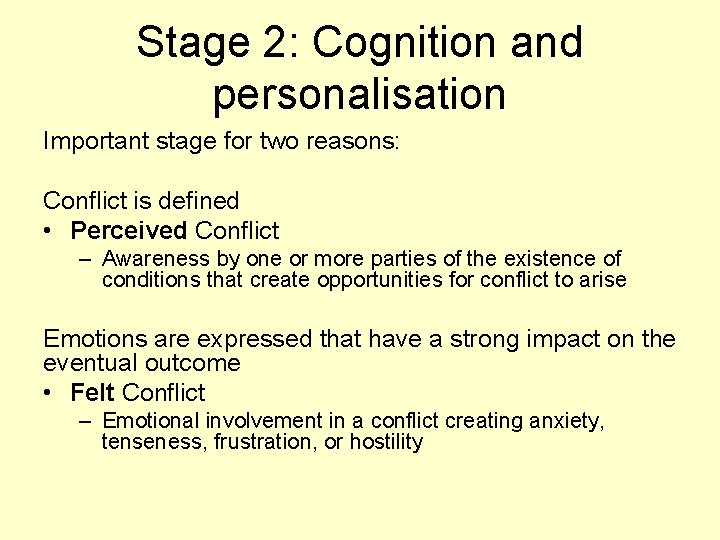 Stage 2: Cognition and personalisation Important stage for two reasons: Conflict is defined •