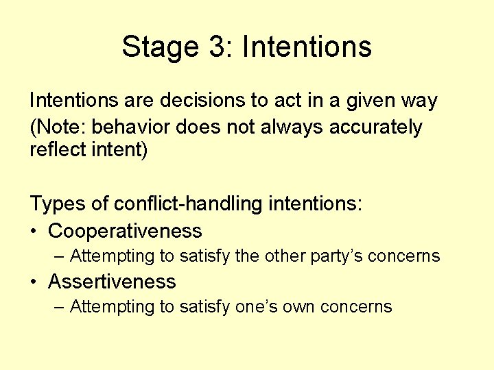 Stage 3: Intentions are decisions to act in a given way (Note: behavior does