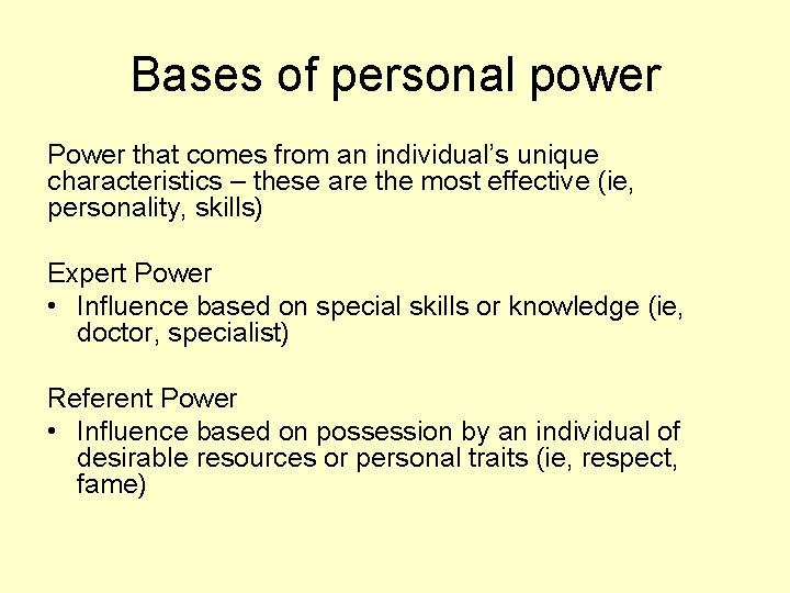Bases of personal power Power that comes from an individual’s unique characteristics – these