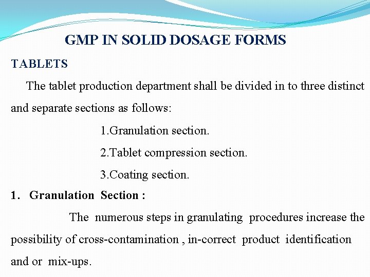 GMP IN SOLID DOSAGE FORMS TABLETS The tablet production department shall be divided in