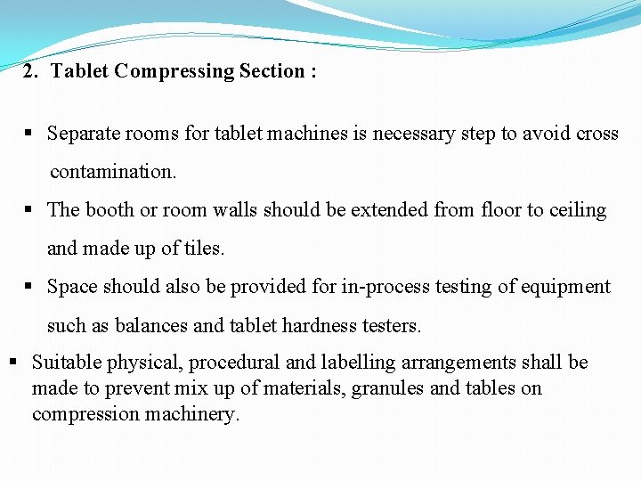 2. Tablet Compressing Section : § Separate rooms for tablet machines is necessary step