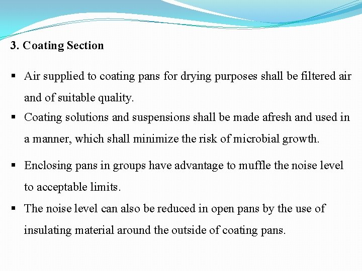 3. Coating Section § Air supplied to coating pans for drying purposes shall be