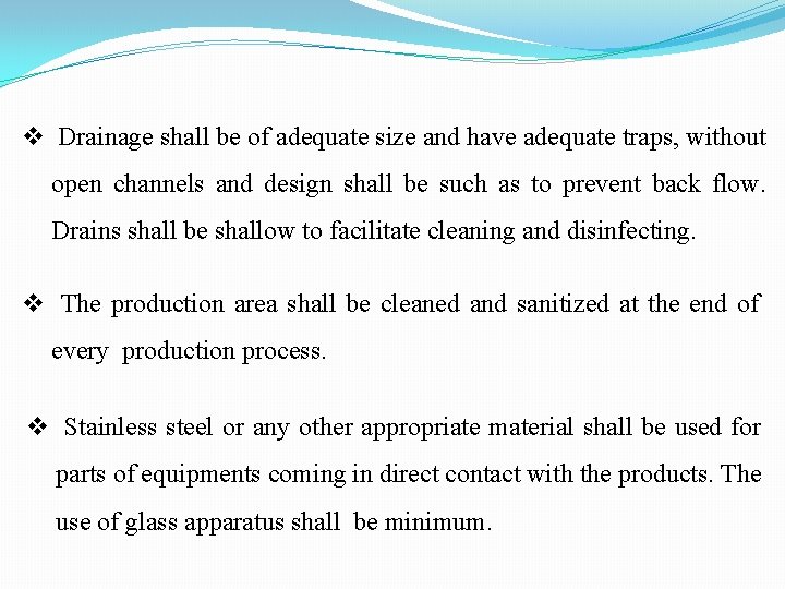 v Drainage shall be of adequate size and have adequate traps, without open channels