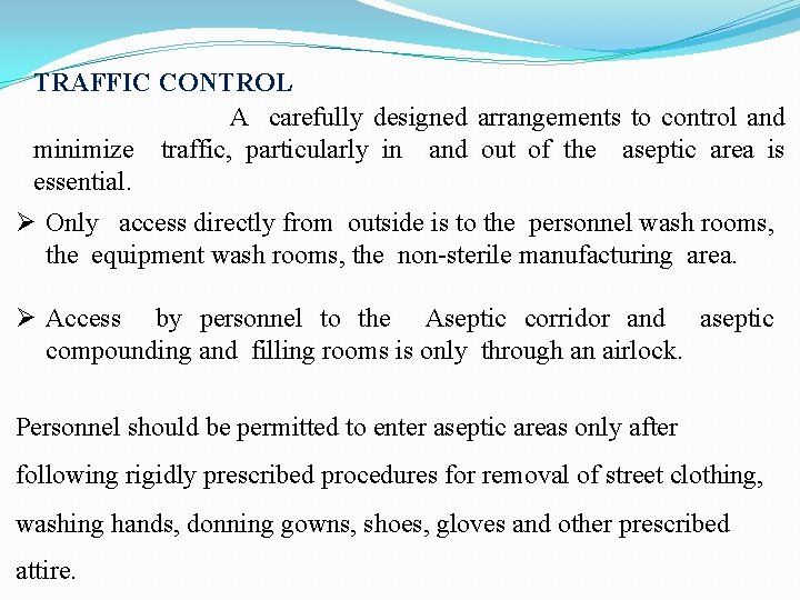 TRAFFIC CONTROL A carefully designed arrangements to control and minimize traffic, particularly in and