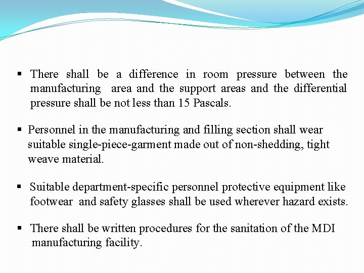 § There shall be a difference in room pressure between the manufacturing area and