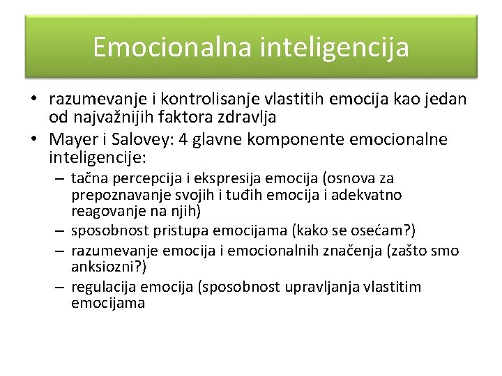 Emocionalna inteligencija • razumevanje i kontrolisanje vlastitih emocija kao jedan od najvažnijih faktora zdravlja