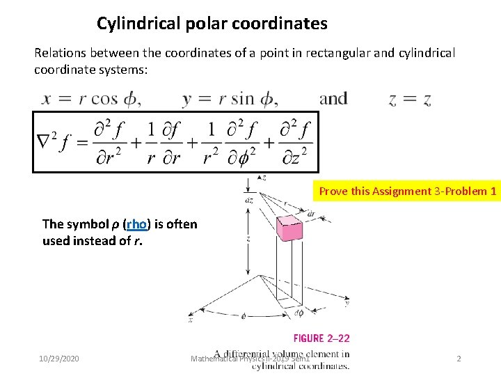 Cylindrical polar coordinates Relations between the coordinates of a point in rectangular and cylindrical