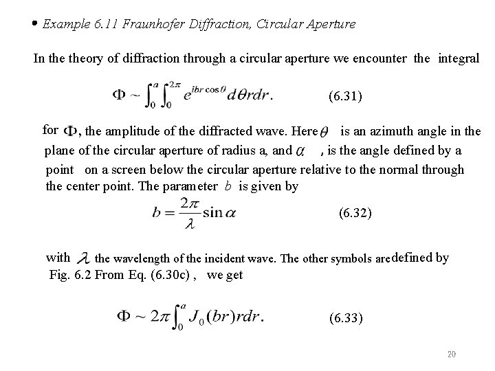  • Example 6. 11 Fraunhofer Diffraction, Circular Aperture In theory of diffraction through