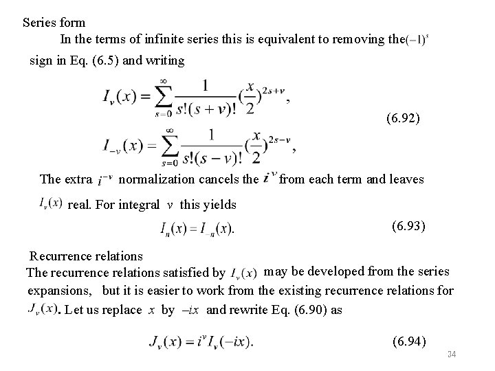 Series form In the terms of infinite series this is equivalent to removing the