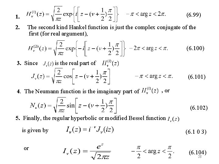 (6. 99) 1. 2. The second kind Hankel function is just the complex conjugate