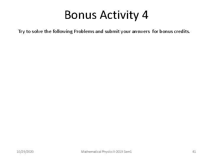 Bonus Activity 4 Try to solve the following Problems and submit your answers for