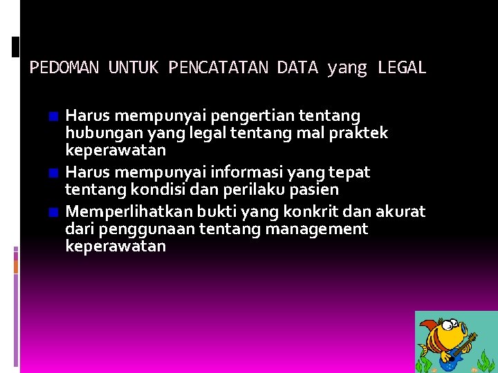 PEDOMAN UNTUK PENCATATAN DATA yang LEGAL Harus mempunyai pengertian tentang hubungan yang legal tentang