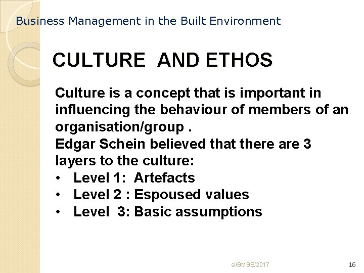 Business Management in the Built Environment CULTURE AND ETHOS Culture is a concept that