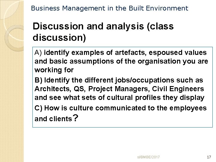 Business Management in the Built Environment Discussion and analysis (class discussion) A) identify examples