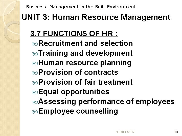 Business Management in the Built Environment UNIT 3: Human Resource Management 3. 7 FUNCTIONS