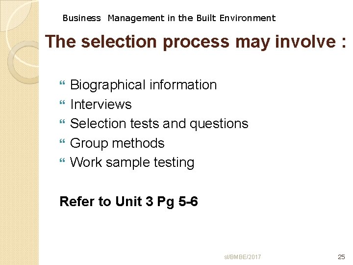 Business Management in the Built Environment The selection process may involve : Biographical information