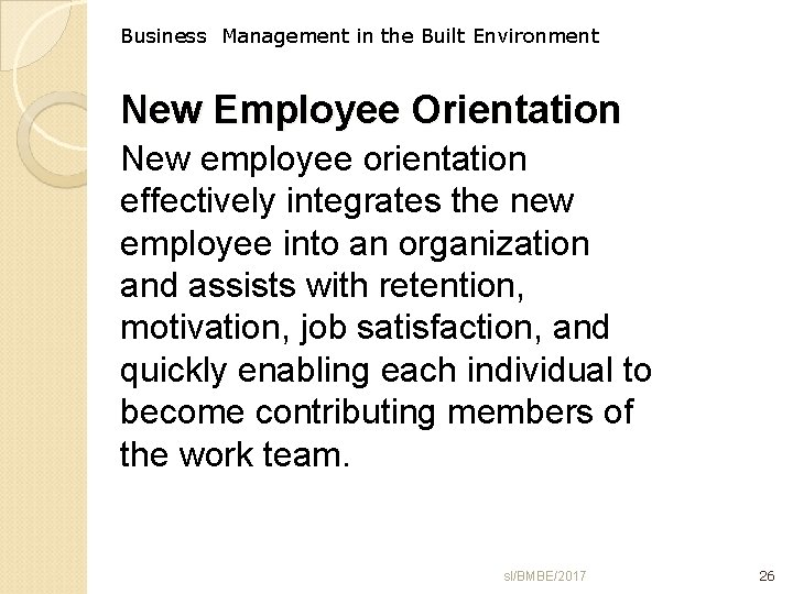 Business Management in the Built Environment New Employee Orientation New employee orientation effectively integrates