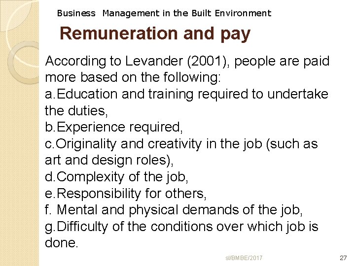 Business Management in the Built Environment Remuneration and pay According to Levander (2001), people
