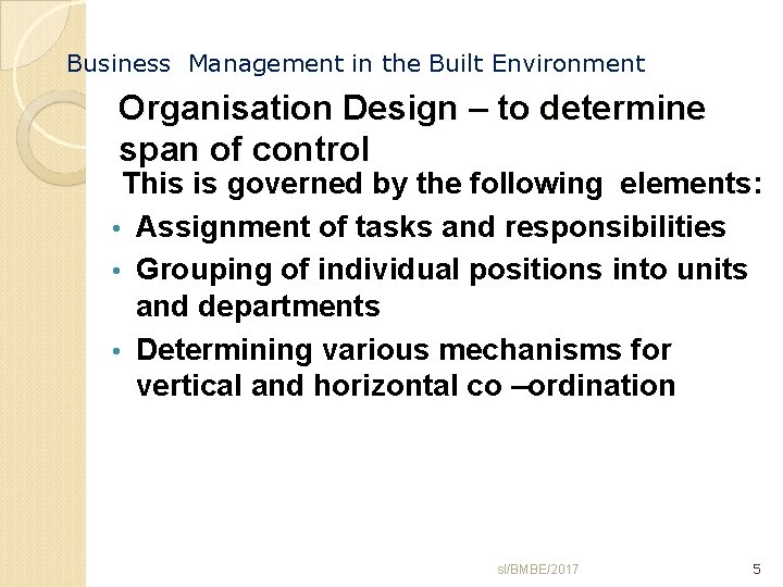 Business Management in the Built Environment Organisation Design – to determine span of control