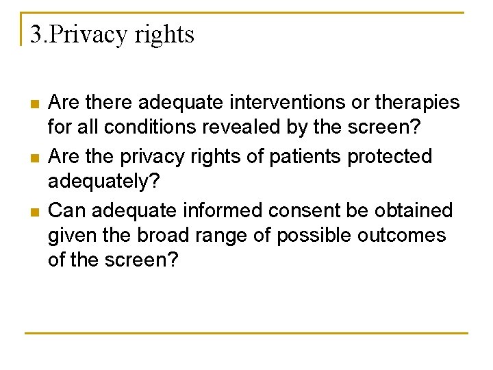 3. Privacy rights n n n Are there adequate interventions or therapies for all