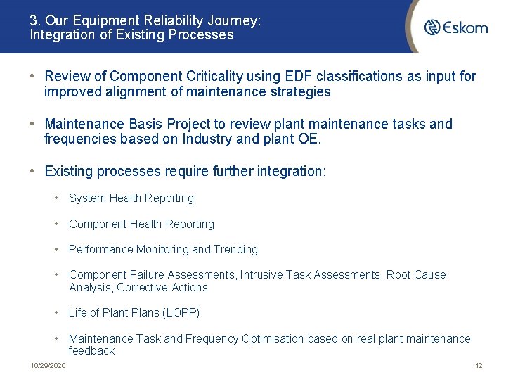 3. Our Equipment Reliability Journey: Integration of Existing Processes • Review of Component Criticality