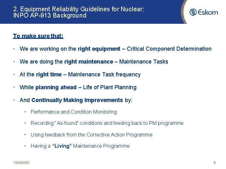 2. Equipment Reliability Guidelines for Nuclear: INPO AP-913 Background To make sure that: •