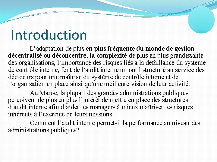 Introduction L’adaptation de plus en plus fréquente du monde de gestion décentralisé ou déconcentré,