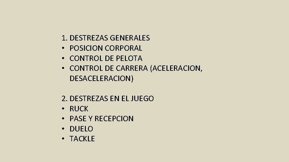 1. DESTREZAS GENERALES • POSICION CORPORAL • CONTROL DE PELOTA • CONTROL DE CARRERA