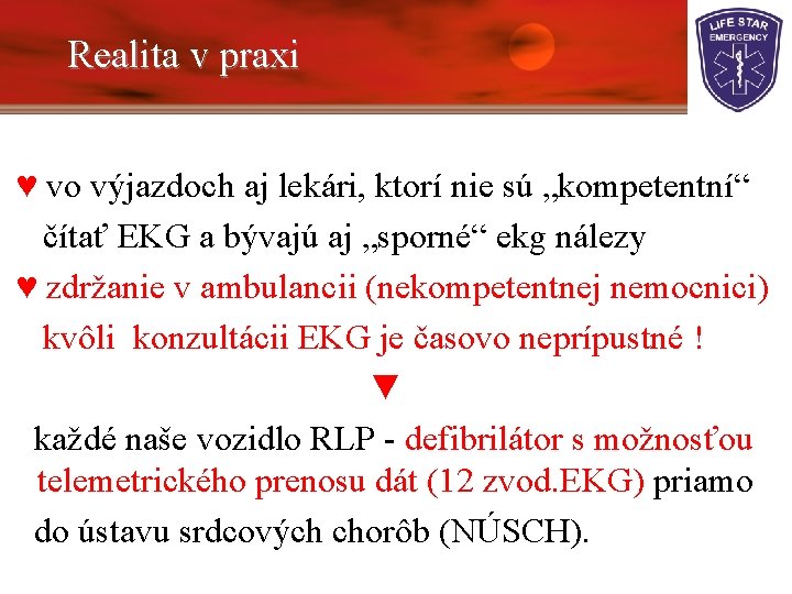 Realita v praxi ♥ vo výjazdoch aj lekári, ktorí nie sú „kompetentní“ čítať EKG