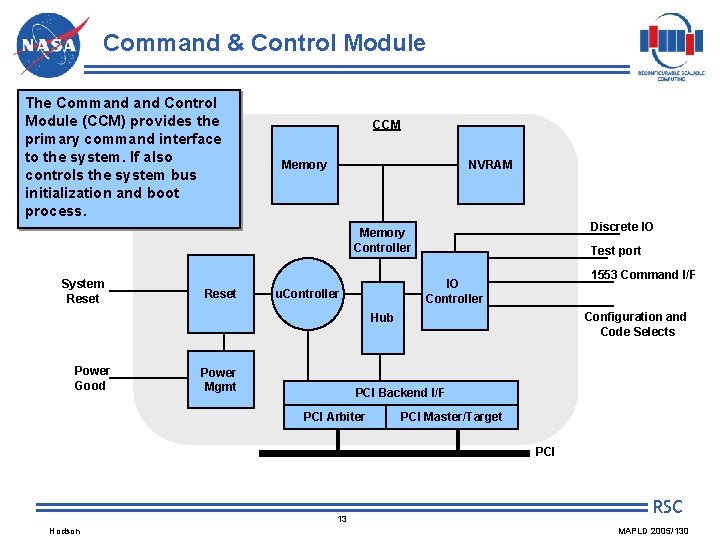 Command & Control Module The Command Control Module (CCM) provides the primary command interface Command & Control Module The Command Control Module (CCM) provides the primary command interface