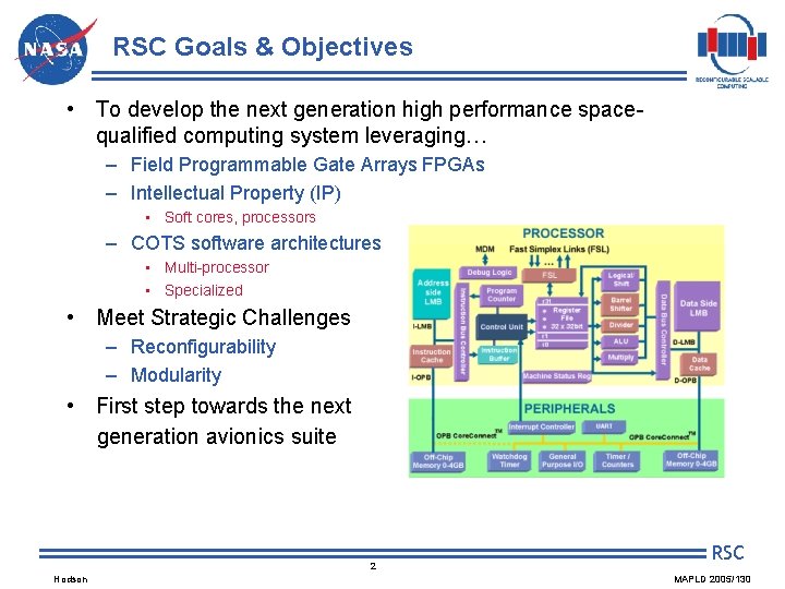 RSC Goals & Objectives • To develop the next generation high performance spacequalified computing RSC Goals & Objectives • To develop the next generation high performance spacequalified computing