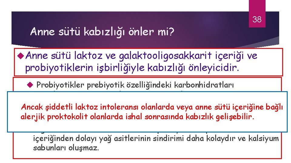 Anne sütü kabızlığı önler mi? 38 Anne sütü laktoz ve galaktooligosakkarit içeriği ve probiyotiklerin