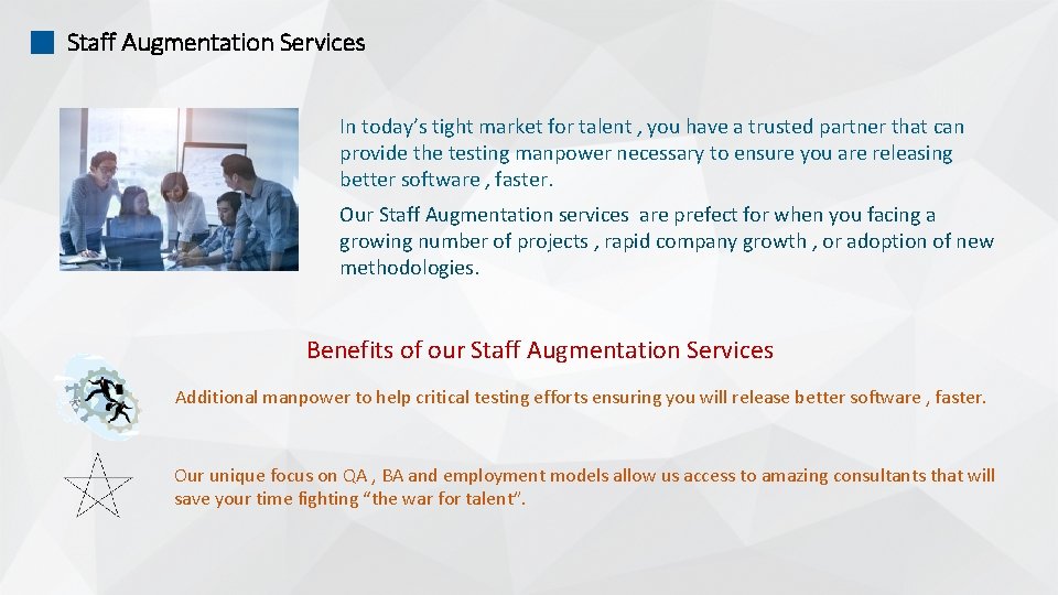 Staff Augmentation Services In today’s tight market for talent , you have a trusted