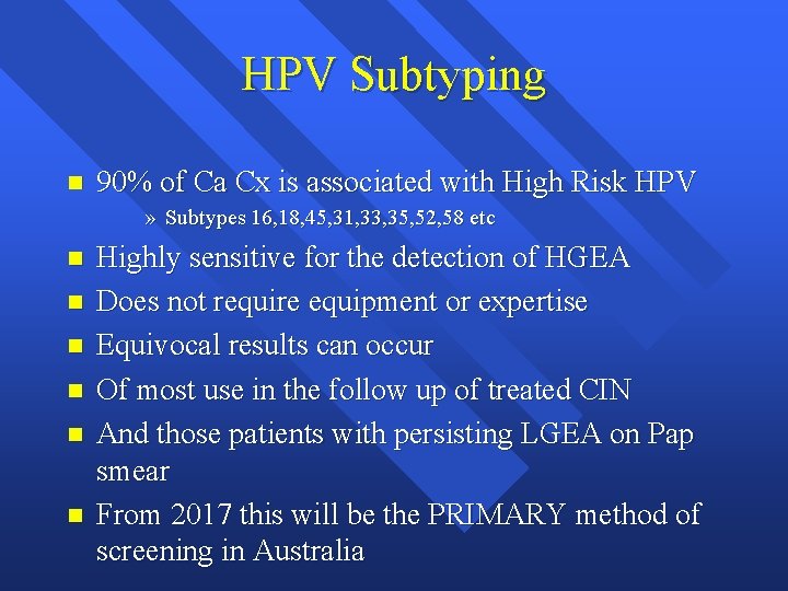 HPV Subtyping n 90% of Ca Cx is associated with High Risk HPV »