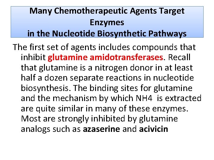 Many Chemotherapeutic Agents Target Enzymes in the Nucleotide Biosynthetic Pathways The first set of