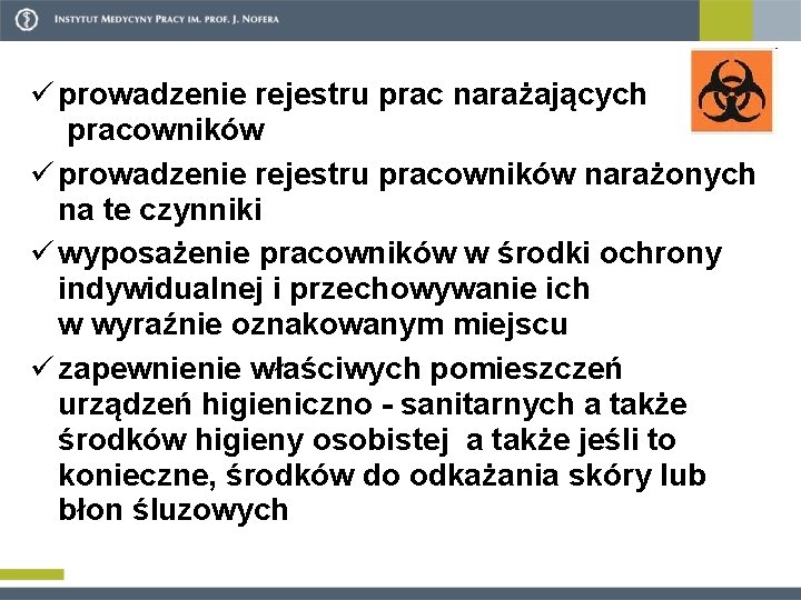 ü prowadzenie rejestru prac narażających pracowników ü prowadzenie rejestru pracowników narażonych na te czynniki