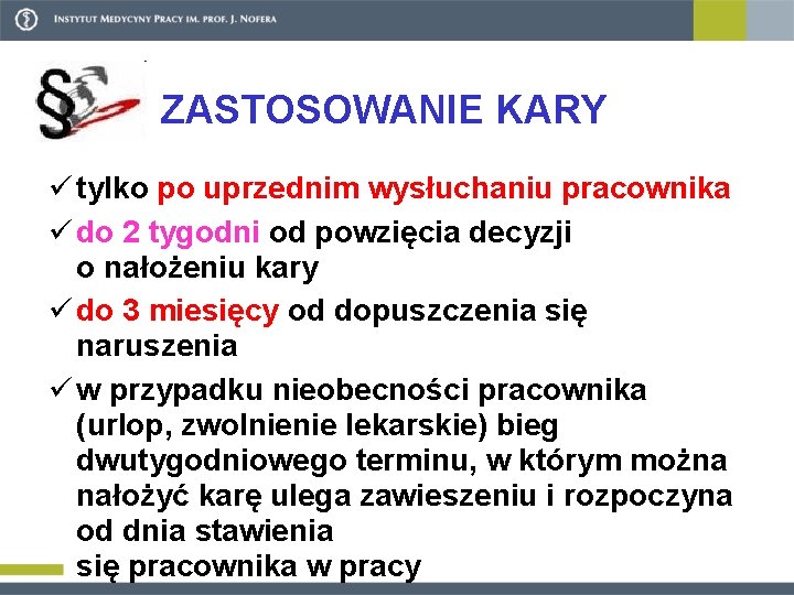 ZASTOSOWANIE KARY ü tylko po uprzednim wysłuchaniu pracownika ü do 2 tygodni od powzięcia